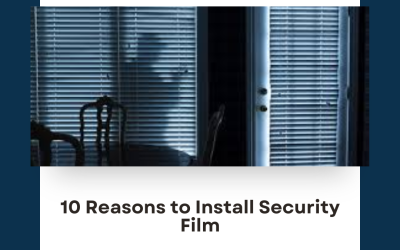 10 Reasons to Install Security Film